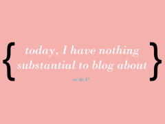 Sometimes, I’m a Horrible Blogger